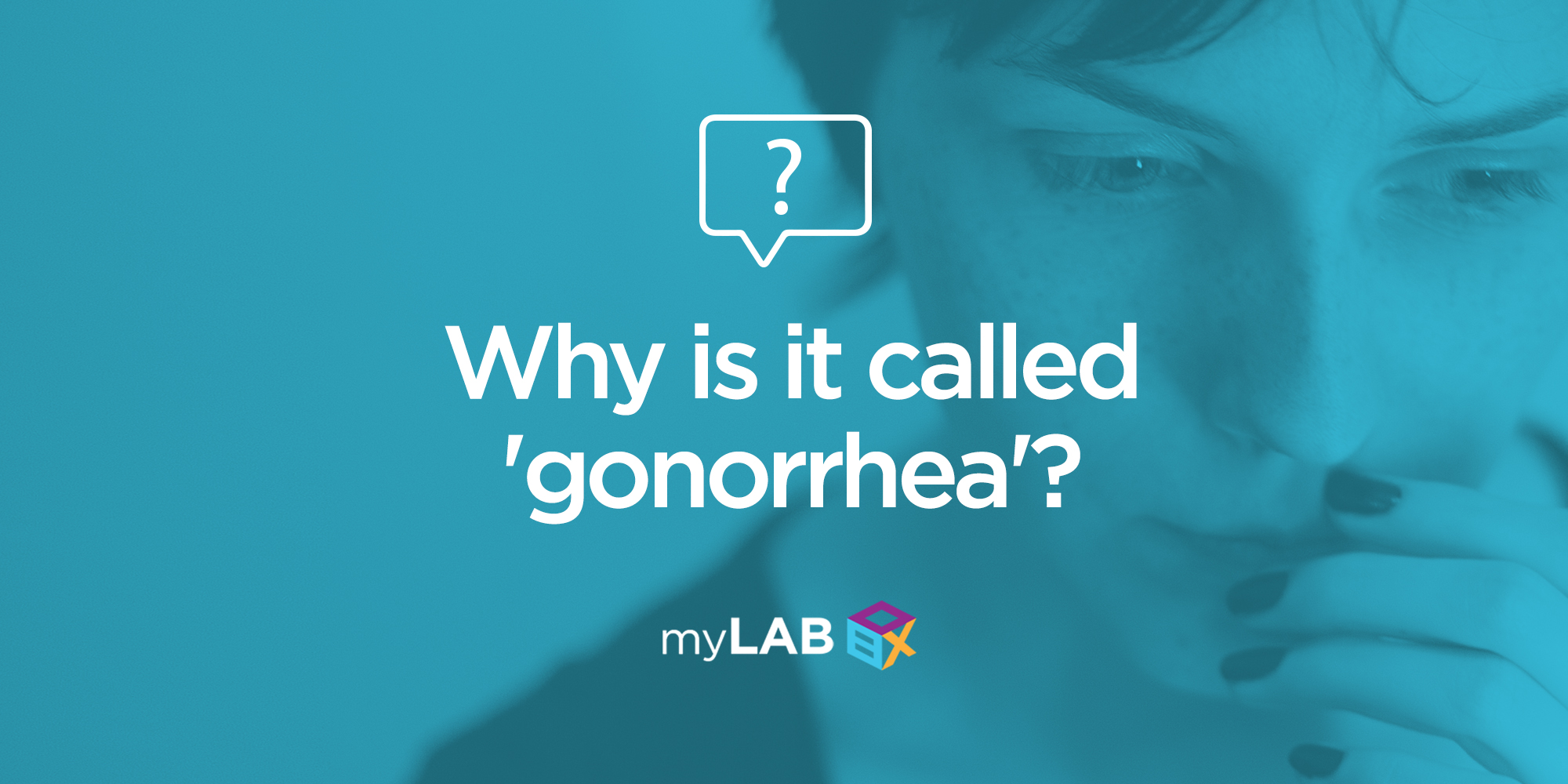 Why is it Called ‘Gonorrhea’? | At Home STD Test - STD Testing | myLAB Box™2000 x 1000