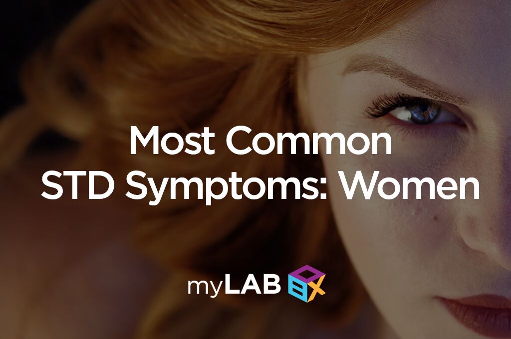 Most Common STD Symptoms Learn About Treatments myLAB Box™