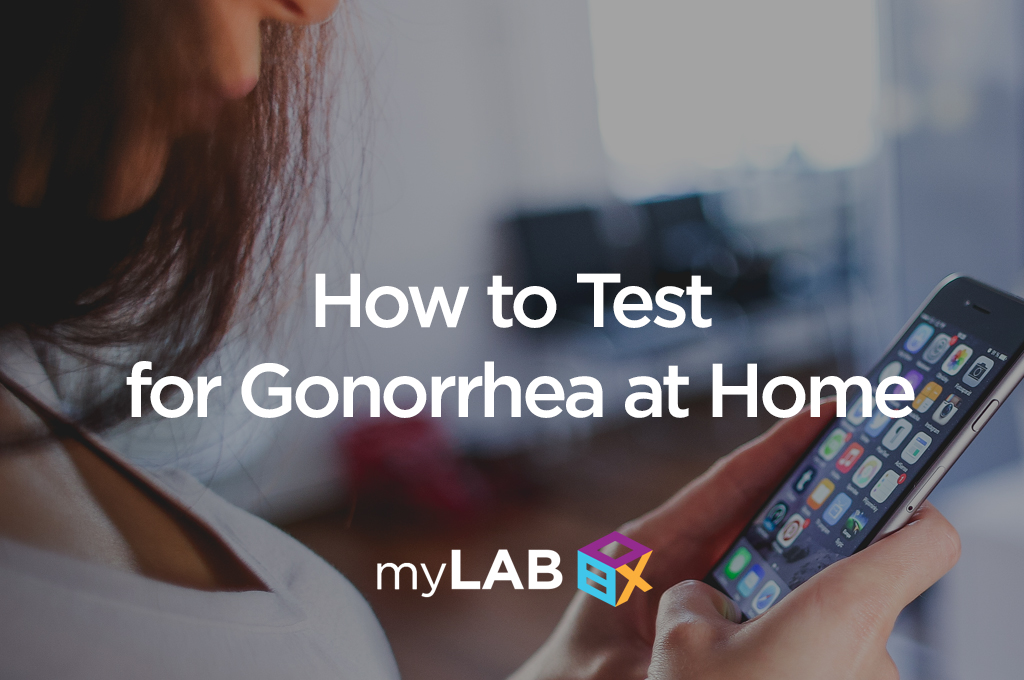 Gonorrhea Symptoms in Women Your Treatment Options myLAB Box™