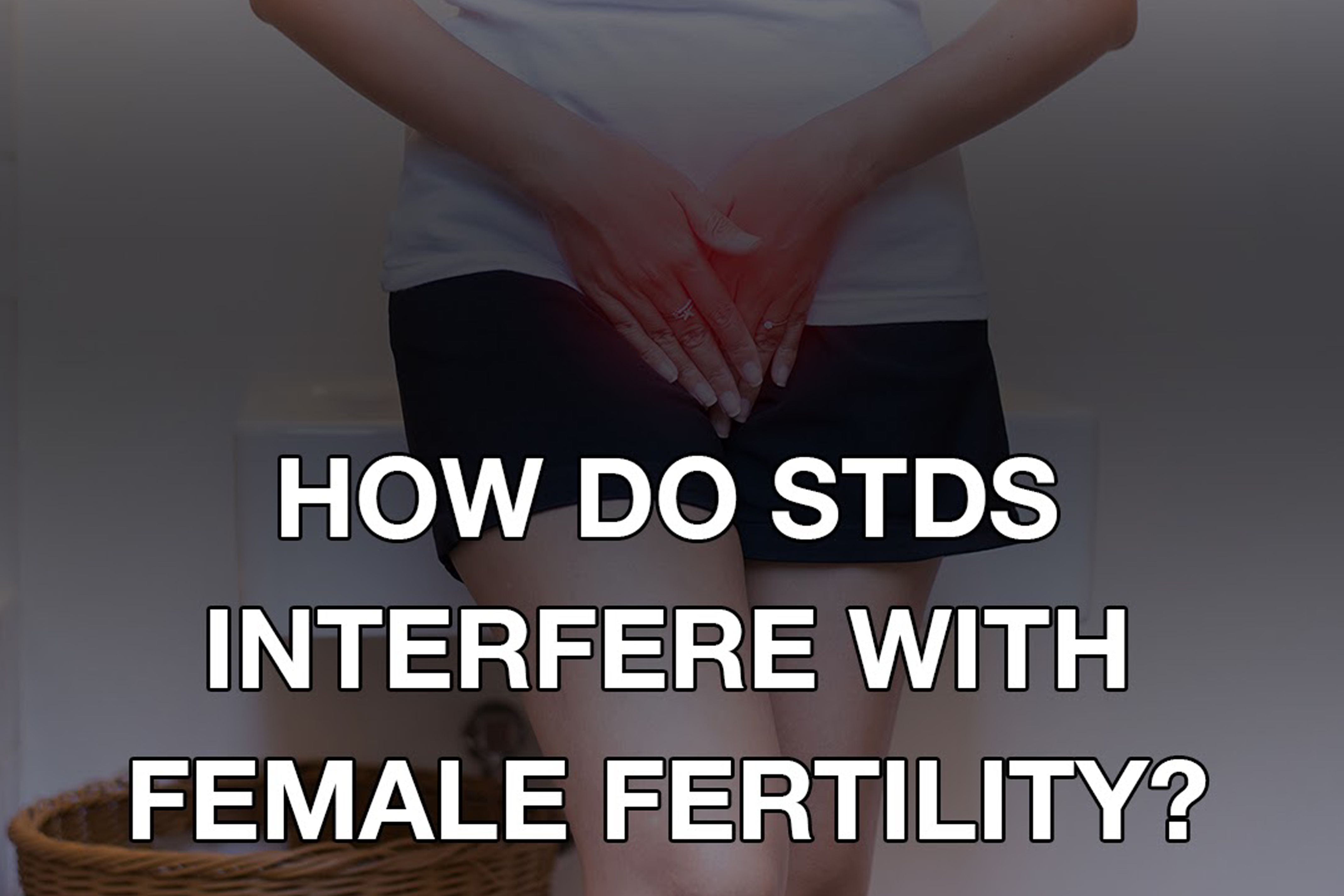 How Do STDs Interfere With Female Fertility? myLAB Box News and Articles